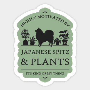 Highly Motivated by Japanese Spitz and Plants Sticker